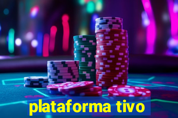 plataforma tivo